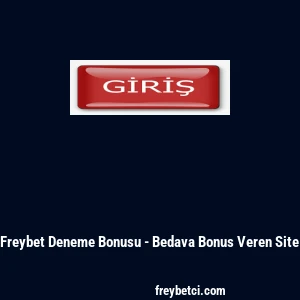 Freybet Deneme Bonusu - Bedava Bonus Veren Site